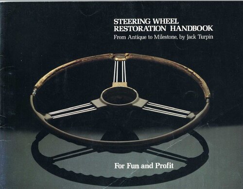 More information about "STEERING WHEEL RESTORATION HANDBOOK From Antique to Milestone FOR FUN AND PROFIT 1981.pdf"